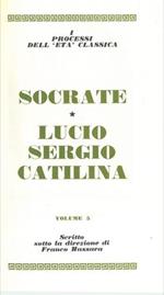 Socrate. Lucio Sergio Catilina