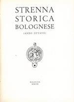 Strenna storica bolognese. Anno VIII. Pubblicazione periodica annuale di studi e ricerche di Storia d'Arte