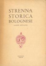 Strenna storica bolognese. Anno VIII. Pubblicazione periodica annuale di studi e ricerche di Storia d'Arte