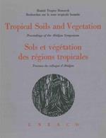 Tropical soils and vegetation. proceedings of Abidjan Symposium. Sols et végétation des régions tropicales