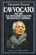L' avvocato. 1966-85: il capitalismo italiano fra rinuncia e ripresa
