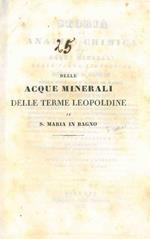 Storia ed analisi chimica delle acque minerali delle Terme Leopoldine dette di S. Agnese nella terra di S. Maria in Bagno. Seconda edizione con osservazioni sulle proprietà medicinali di dette acque del Dott. Camillo Zannetti