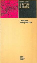 Il futuro di Londra. L'evoluzione di una grande città
