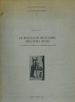 Le raccolte di stampe dei Civici Musei. 1. Stampe di autore e di interesse reggiano