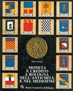 Moneta e credito a Bologna nell' antichità e nel medioevo