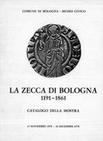 La Zecca di Bologna. 1191. 1861. Catalogo della Mostra