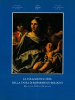 Le collezioni d'arte della Cassa di Risparmio in Bologna. Dipinti dal XVII al XX secolo