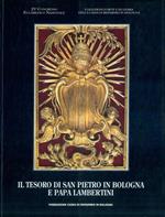 Il tesoro di S. Pietro in Bologna e papa Lambertini. Catalogo della mostra