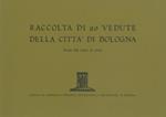 Raccolta di 20 vedute della città di Bologna. Incise dal 1820 al 1828