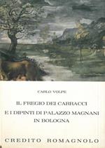 Il fregio dei Carracci e i dipinti di Palazzo Magnani in Bologna