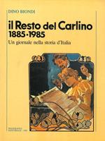 Il Resto del Carlino 1885-1985. Un giornale nella storia d'Italia