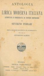 Antologia della lirica moderna italiana annotata e corredata di notizie metriche da Severino Ferrari. Sesta edizione riveduta e accresciuta per cura di Giuseppe Albini