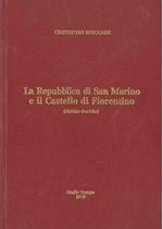 La Repubblica di San Marino e il Castello di Fiorentino. (Notizie storiche)