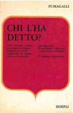 Chi l'ha detto? Tesoro di citazioni italiane e straniere, di origine letteraria e storica ordinate e annotate. Decima edizione riveduta e ampliata