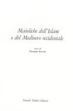 Maioliche dell'Islam e del Medioevo occidentale