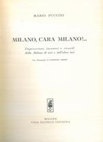 Milano, cara Milano!. Impressioni, incontri e ricordi della Milano di ieri e dell'altro ieri