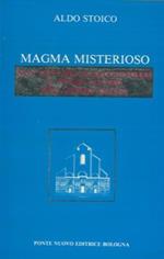 Magma misterioso. Non cercare di raggiungere il fondoscuro dell'animo umano