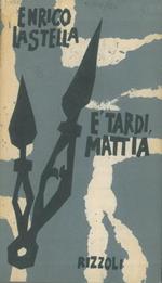 E' tardi, Mattia