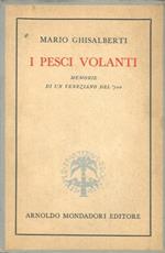 I pesci volanti. Memorie di un veneziano del '700