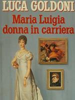 Maria Luigia donna in carriera