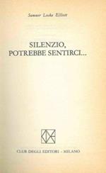 Silenzio, potrebbe sentirci