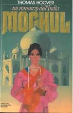 Moghul. Un romanzo dell'India