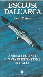 Esclusi dall'arca. Animali estinti e in via di estinzione in Italia