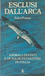 Esclusi dall'arca. Animali estinti e in via di estinzione in Italia