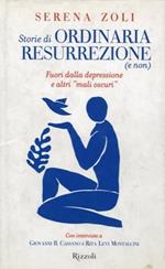 Storie di ordinaria resurrezione (e non). Fuori dalla depressione e altri 