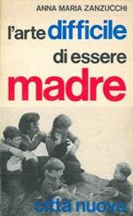 L' arte difficile di essere madre