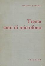 Trent'anni di microfono. Saggi ricordi e impressioni