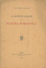La bonificazione della pianura romagnola. Lettera all'ing. Eugenio Righini di Ferrara