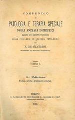 Compendio di patologia e terapia speciale degli animali domestici basato sui recenti progressi della fisiologia ed anatomia patologica