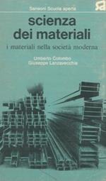 Scienza dei materiali. I materiali nella società moderna