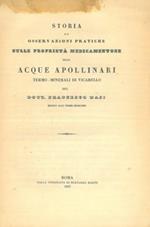 Storia ed osservazioni pratiche sulle proprietà medicamentose della Acque Apollinari termo minerali di Vicarello