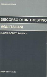 Discorso di un triestino agli italiani e altri scritti politici