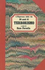 L' Espresso 1955-'85. 30 anni di terrorismo