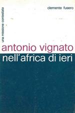 Antonio Vignato nell'Africa di ieri