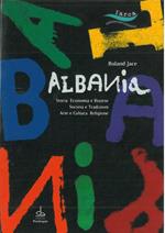 Albania. Storia. Economia e Risorse. Società e Tradizioni. Arte e Cultura. Religione