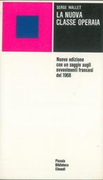 La nuova classe operaia. Nuova edizione con un saggio sugli avvenimenti francesi del 1968