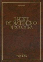 Il Monte del Matrimonio in Bologna. 1583 / 1983