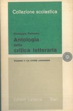 Antologia della critica letteraria. Volume I. La civiltà comunale. Volume II. Dall'Umanesimo al Barocco