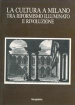 La cultura a Milano tra riformismo illuminato e rivoluzione