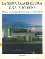 La nuova area di ricerca CNR a Bologna. Memoria e continuità nello storico luogo del Canale Navile