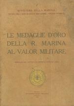 Le medaglie d'oro della R. Marina al valor militare