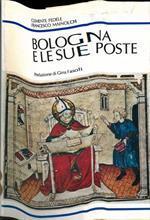 Bologna e le sue poste. Comunicazioni pubbliche dai corrieri medioevali ai francobolli. Col catalogo dei timbri e annullamenti postali