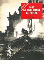 1917. La rivoluzione al potere