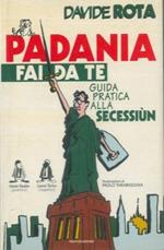 Padania fai da te. Guida pratica alla secessione