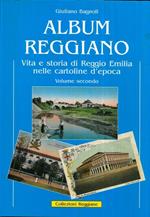 Album reggiano. Vita, arte, storia, lavoro e tradizioni della città di Reggio Emilia e delle sue frazioni attraverso le cartoline illustrate. Capitoli 1-17