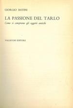 La passione del tarlo